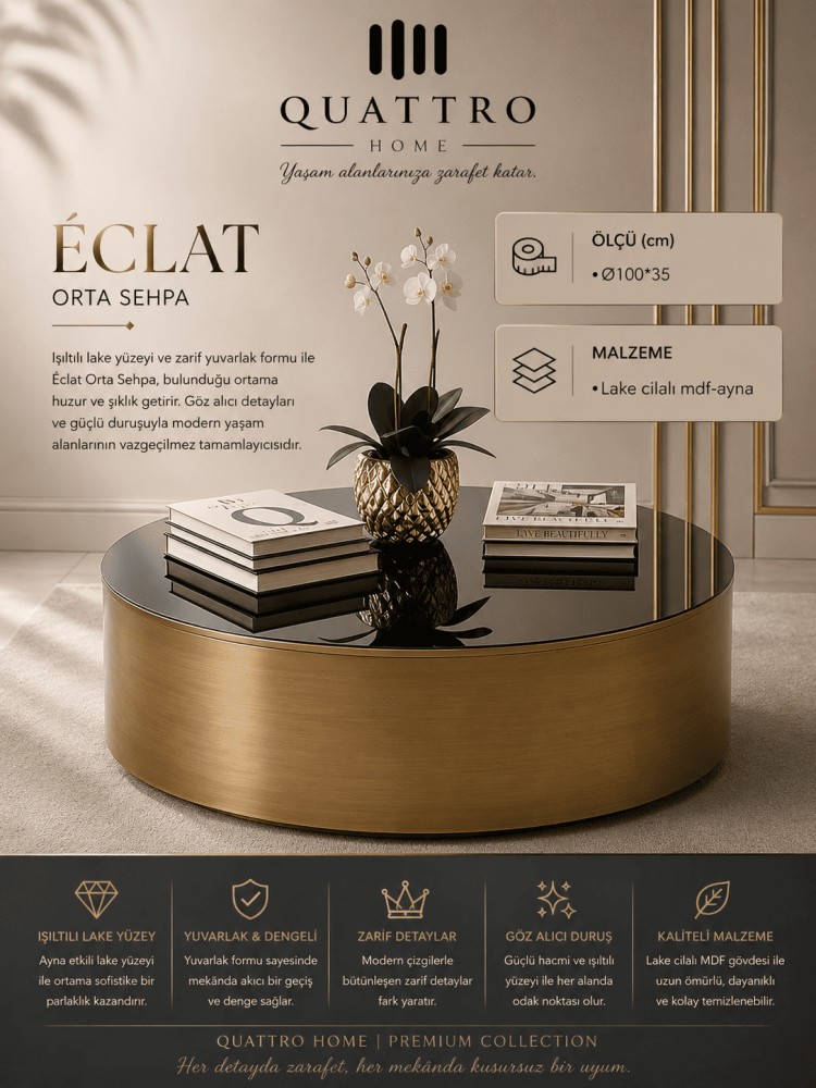 Quattro Home Eclat Yuvarlak Orta Sehpa Gold Siyah Lake Cilalı MDF Aynalı Yüzey Ø100x35 cm